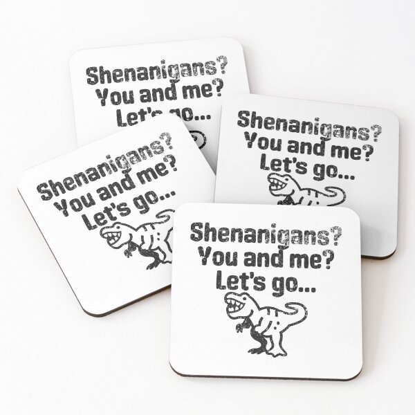 Item preview, Shenanigans, You And Me, Let's Go - Party Like A Tyrannosaurus designed and sold by AlanPhotoArt.