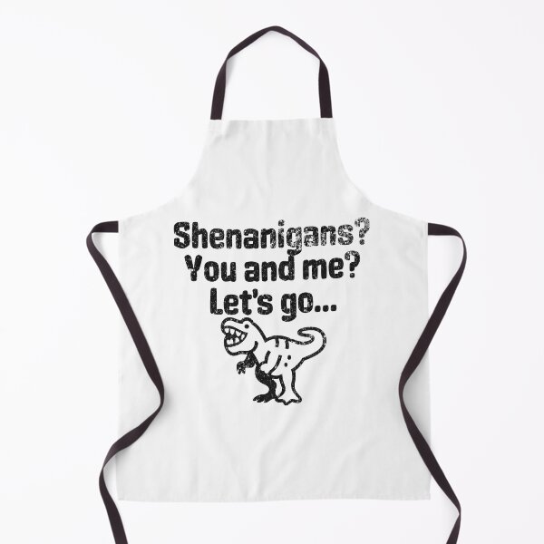 Item preview, Shenanigans, You And Me, Let's Go - Party Like A Tyrannosaurus designed and sold by AlanPhotoArt.