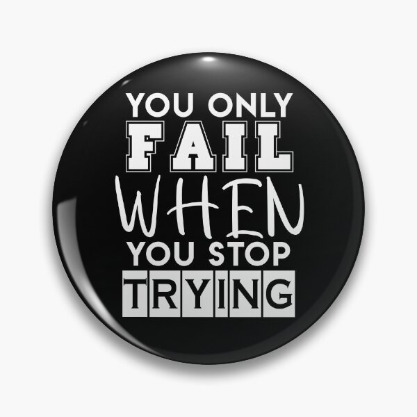 Item preview, You Only Fail When You Stop Trying designed and sold by UA-Shirts.