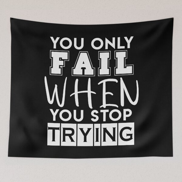 Item preview, You Only Fail When You Stop Trying designed and sold by UA-Shirts.