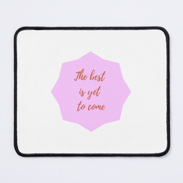 Item preview, The Best Is Yet To Come Affirmation designed and sold by PseudoEnergy.