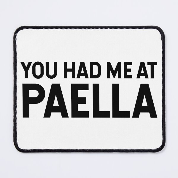Item preview, You Had Me At Paella designed and sold by SarahJisri.