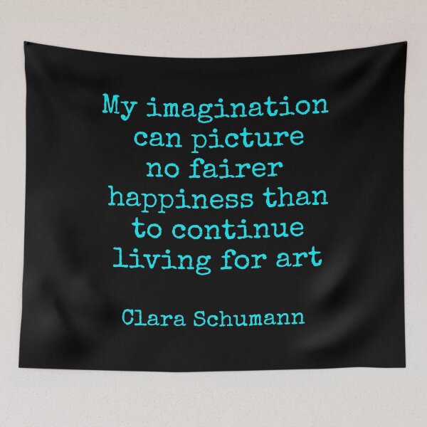 Item preview, Clara Schumann - composer quotes - living for art designed and sold by Inspirationmotivation.