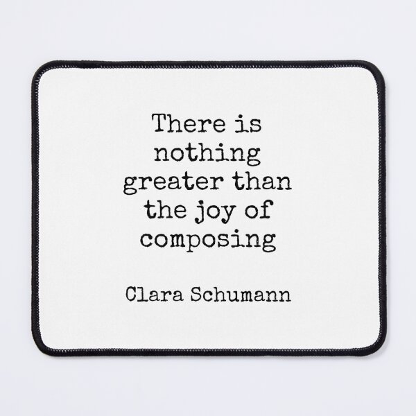 Item preview, Clara Schumann - There is nothing greater than the joy of composing designed and sold by Inspirationmotivation.