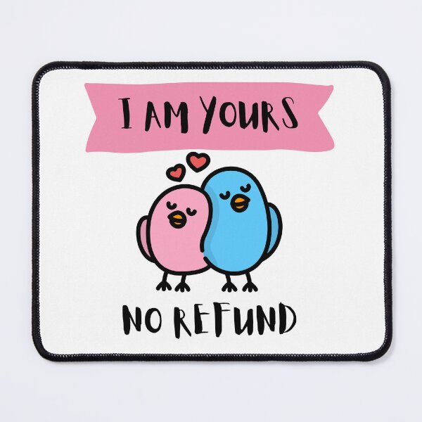 Item preview, I Am Yours, No Refund designed and sold by NaurinDin.