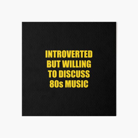 Artikel-Vorschau von Introvertiert, aber bereit, über Musik der 80er zu diskutieren, designt und verkauft von Inspirationmotivation.