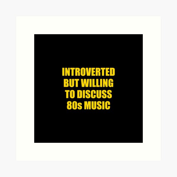 Artikel-Vorschau von Introvertiert, aber bereit, über Musik der 80er zu diskutieren, designt und verkauft von Inspirationmotivation.