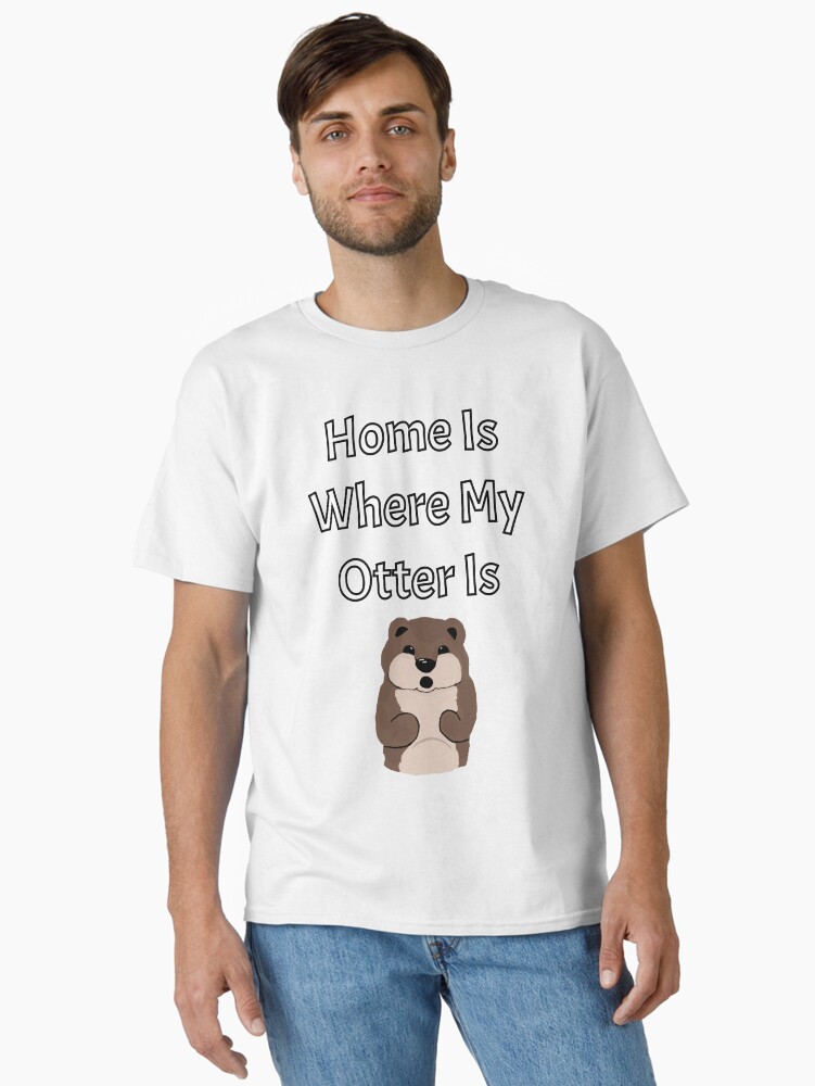 Thumbnail 2 of 7, Classic T-Shirt, Home is Where My Otter Is - Astonished Cat Company designed and sold by AstonishedCatCo.