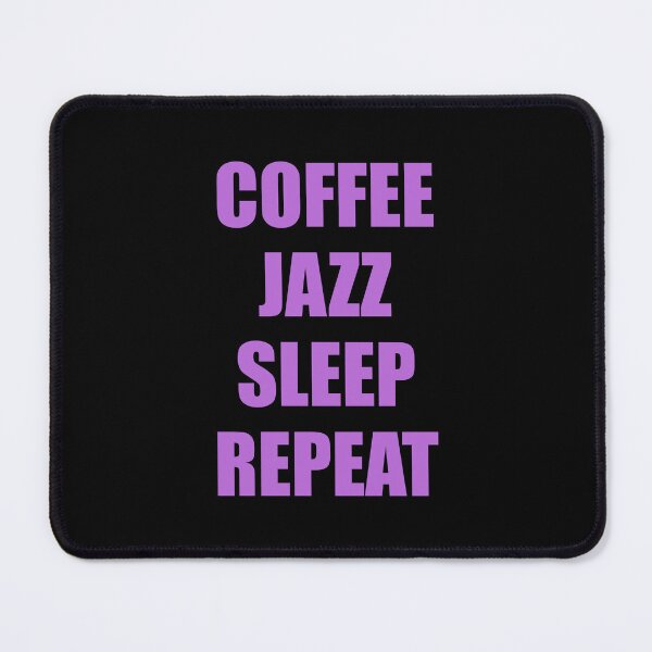Item preview, Coffee Jazz Sleep Repeat designed and sold by Inspirationmotivation.