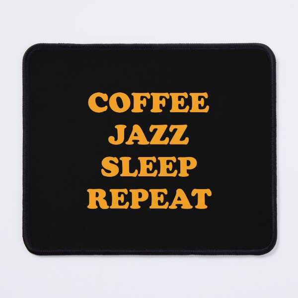 Item preview, Coffee Jazz Sleep Repeat - cool cafe jazz musician meme designed and sold by Inspirationmotivation.