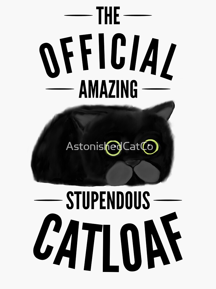 Thumbnail 3 of 3, Sticker, The Amazing Cat Loaf - Astonished Cat Company designed and sold by AstonishedCatCo.