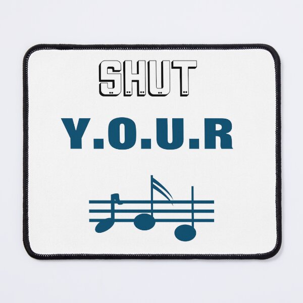 Item preview, SHUT YOUR mouth designed and sold by infinity-khd.