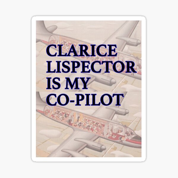 Clarice Lispector is My Co-Pilot Sticker