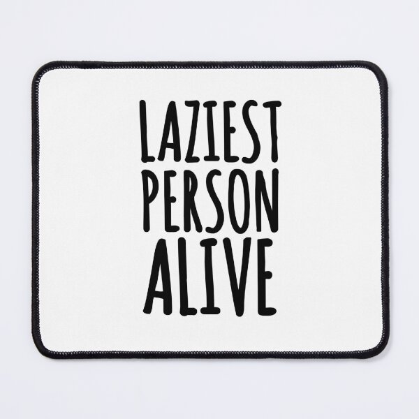 Item preview, Laziest Person Alive - Lazy Quotes designed and sold by EnzoVectorism.