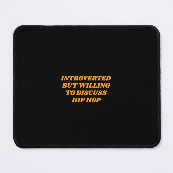 Item preview, Introverted But Willing To Discuss Hip Hop designed and sold by Inspirationmotivation.