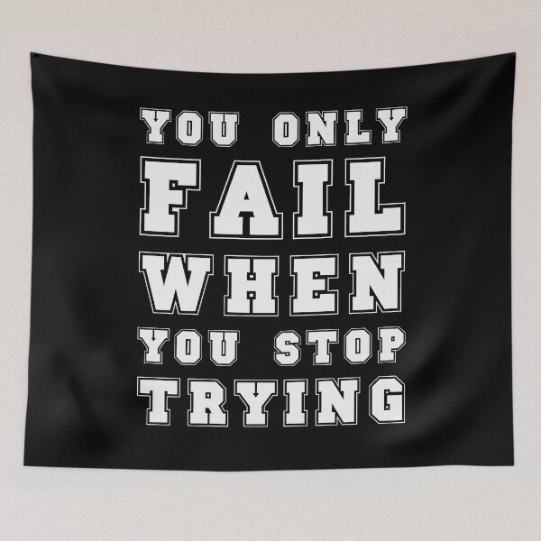 Item preview, You Only Fail When You Stop Trying designed and sold by UA-Shirts.