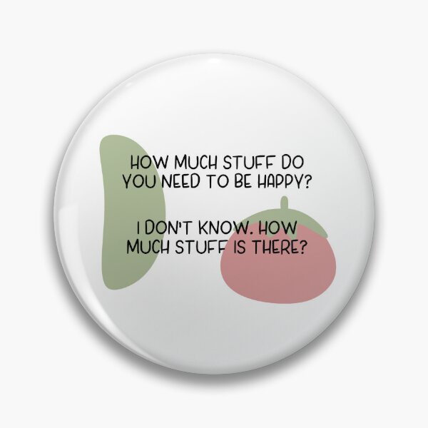 Item preview, How much stuff do you need to be happy? designed and sold by Sketchy-Panda.