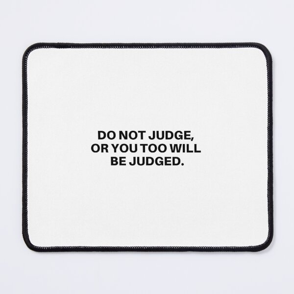 Item preview, Do Not Judge Or You Too Will Be Judged designed and sold by xJolene.