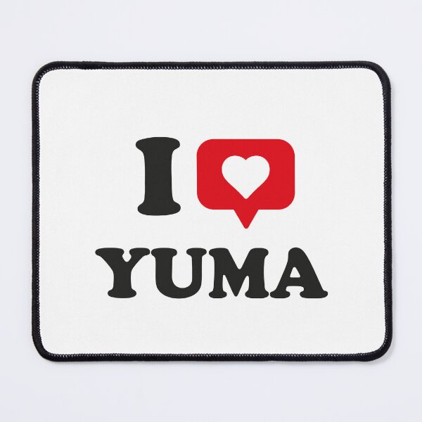 Item preview, I Love Yuma, I Heart Yuma, Hometown Yuma, Arizona designed and sold by Danylo Mikhnievych.