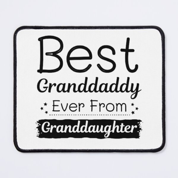 Item preview, Best granddaddy ever from granddaughter designed and sold by Legendario00.