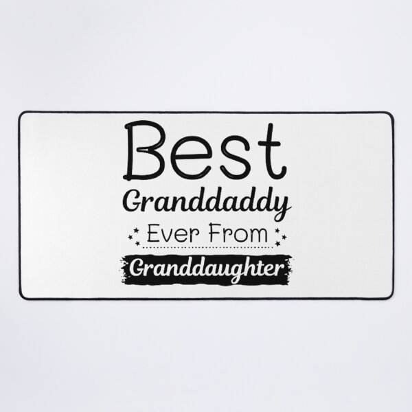 Item preview, Best granddaddy ever from granddaughter designed and sold by Legendario00.