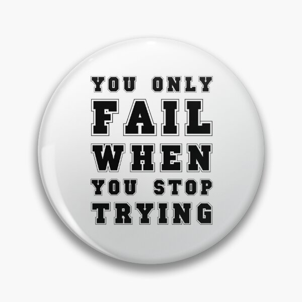 Item preview, You Only Fail When You Stop Trying designed and sold by UA-Shirts.