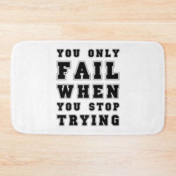 Item preview, You Only Fail When You Stop Trying designed and sold by UA-Shirts.