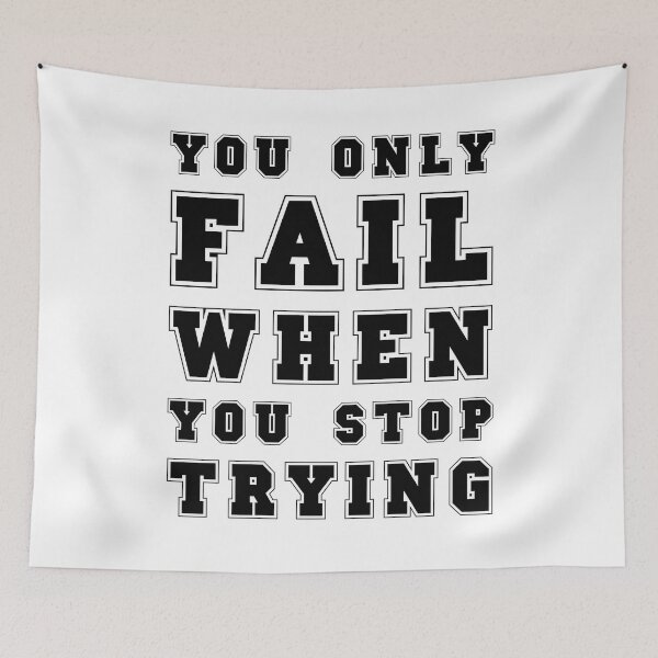 Item preview, You Only Fail When You Stop Trying designed and sold by UA-Shirts.