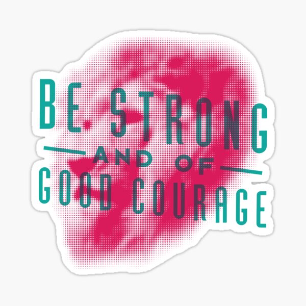 Item preview, Be Strong and of Good Courage designed and sold by wturner597.