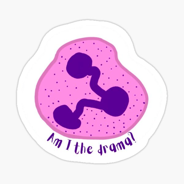 Item preview, Neutrophil "Am I The Drama"  designed and sold by Larissa Savignano.