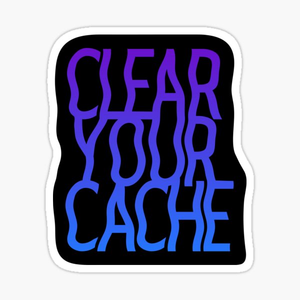Item preview, Clear Your Cache designed and sold by FoxandFelicity.