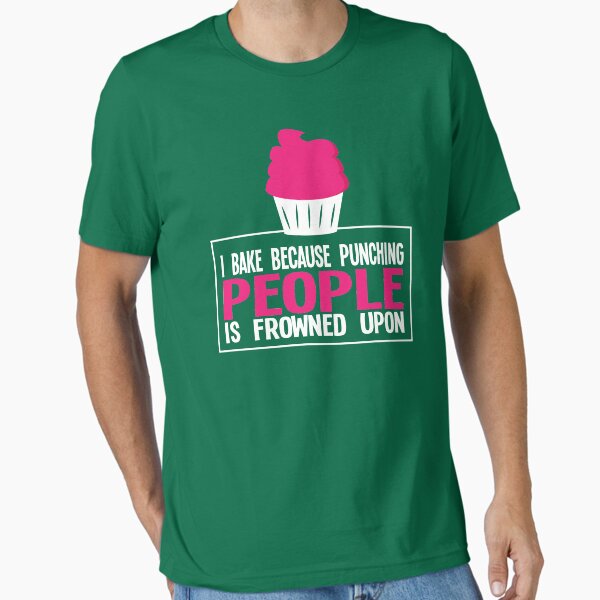 Item preview, I bake because punching people is frowned upon T shirt designed and sold by Mill8ion.