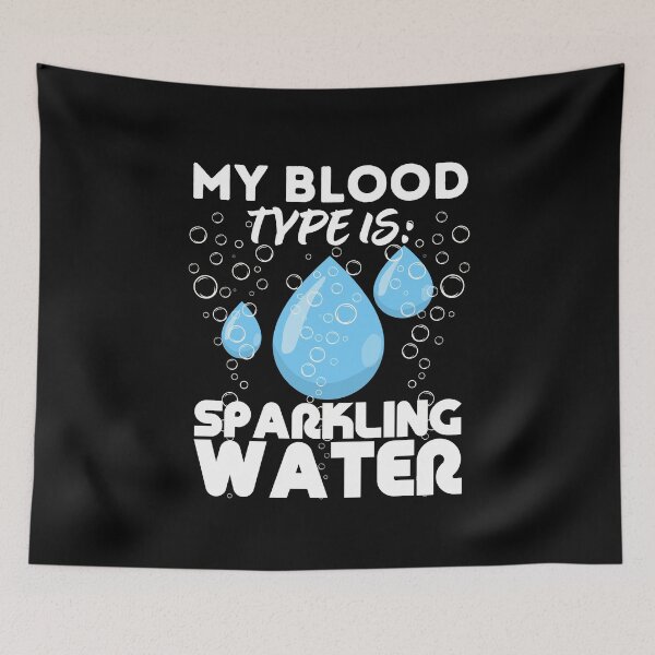 Item preview, My blood type is Sparkling water designed and sold by DesignsByTaila.