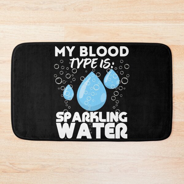 Item preview, My blood type is Sparkling water designed and sold by DesignsByTaila.