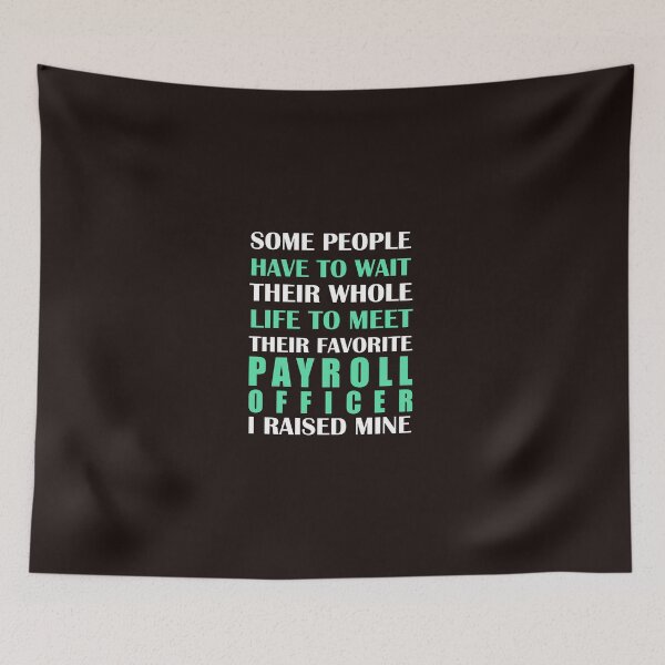 Item preview, Payroll Officer I Raised Mine designed and sold by AlwaysAwesome.