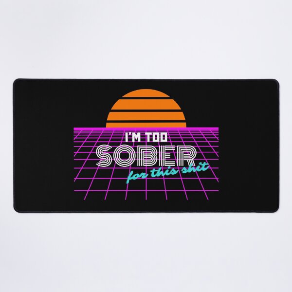 Item preview, I'm Too Sober For This Shit designed and sold by brytfanna.