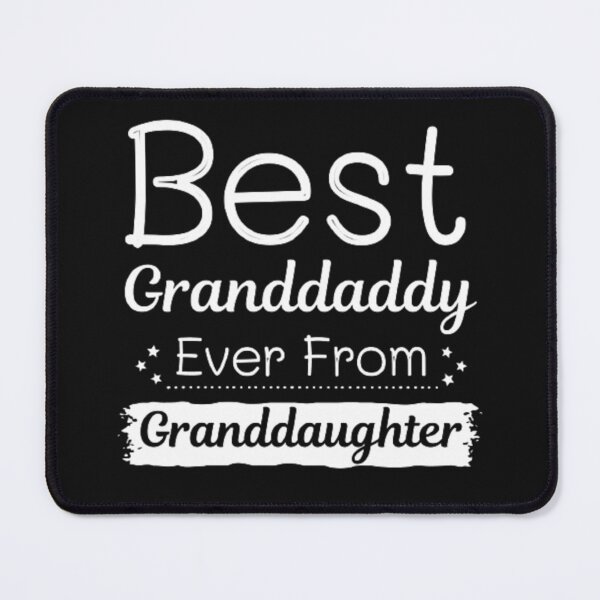 Item preview, Best granddaddy ever from granddaughter designed and sold by Legendario00.
