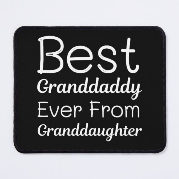 Item preview, Best granddaddy ever from granddaughter designed and sold by Legendario00.