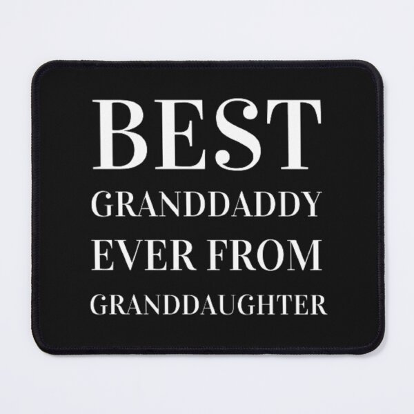 Item preview, Best granddaddy ever from granddaughter designed and sold by Legendario00.