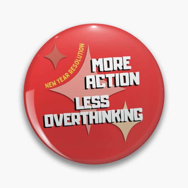 Item preview, New Year Resolution - More action, less overthinking designed and sold by aywchen.