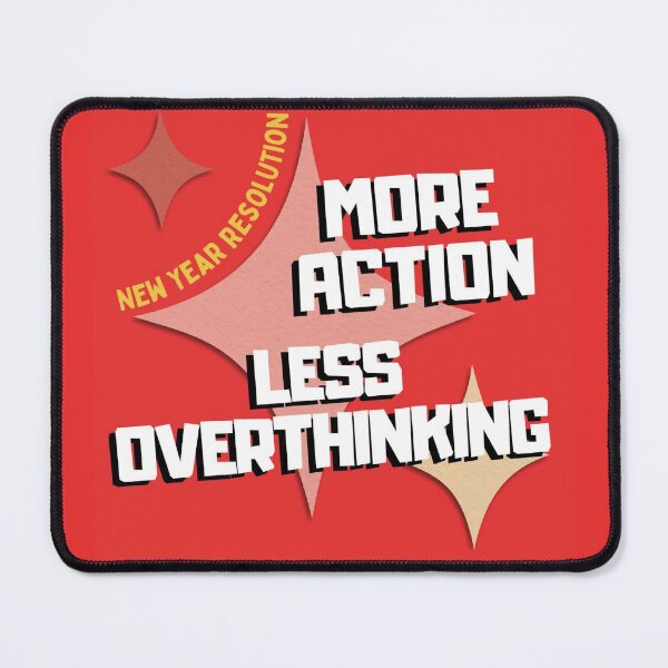 Item preview, New Year Resolution - More action, less overthinking designed and sold by aywchen.