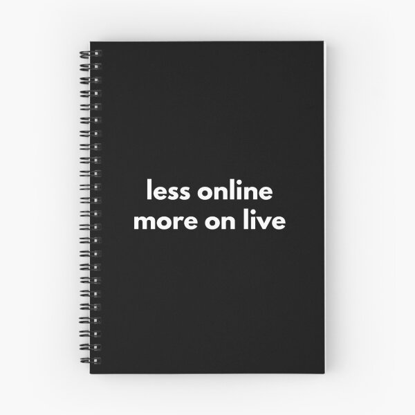 Item preview, Less Online More On Live  designed and sold by Express YRSLF.