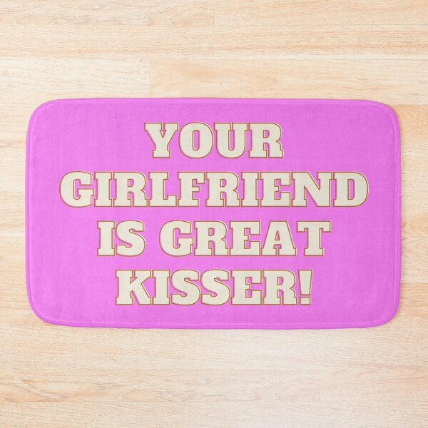 Item preview, Your Girlfriend Is a Great Kisser designed and sold by smartness-shop.