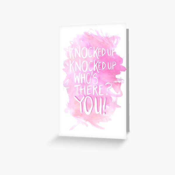 Knocked Up, Who's There? Greeting Card
