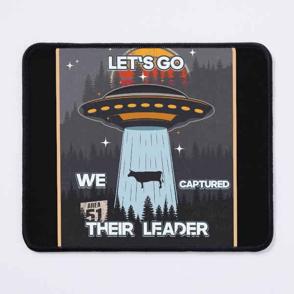 Item preview, UFO LET S GO WE CAPTURED THEIR LEADER designed and sold by HomeCoquette.