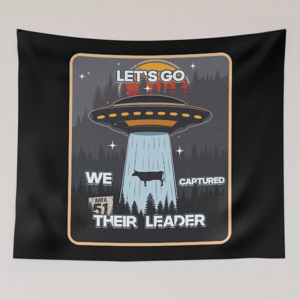 Item preview, UFO LET S GO WE CAPTURED THEIR LEADER designed and sold by HomeCoquette.
