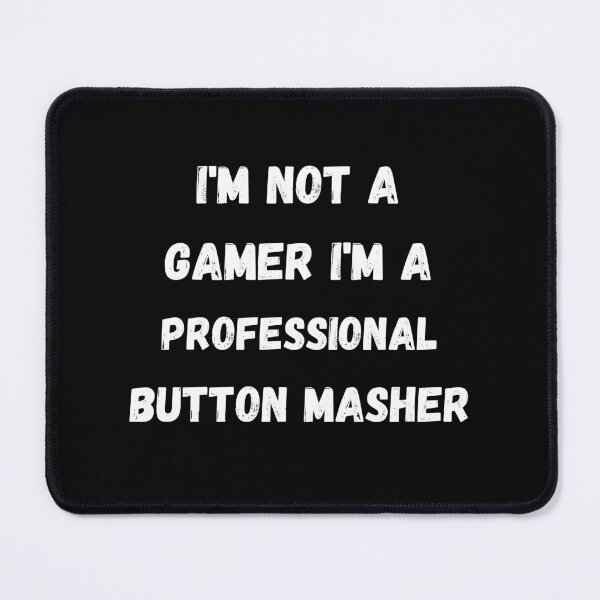 Item preview, Gaming Slogans - Im Not A Gamer Im A Professional Button Smasher - Funny Gamer Novelty Designs designed and sold by ImagesDesigns.