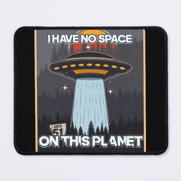 Item preview, UFO I HAVE NO SPACE ON THIS PLANET designed and sold by HomeCoquette.