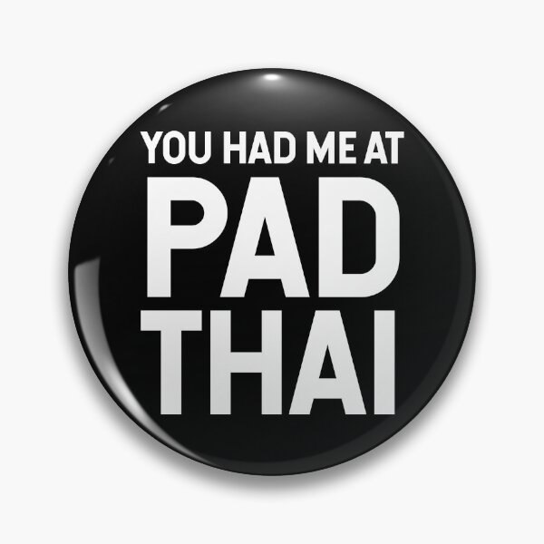 Item preview, You Had Me At Pad Thai V2 designed and sold by SarahJisri.