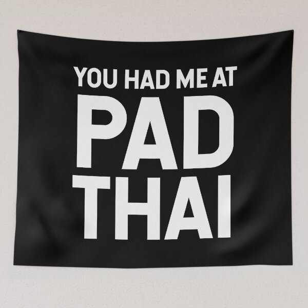 Item preview, You Had Me At Pad Thai V2 designed and sold by SarahJisri.